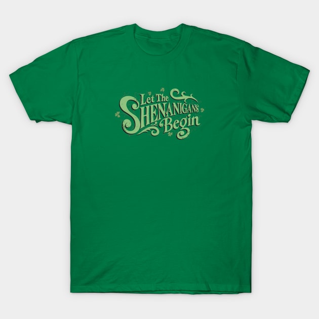 Let The Shenanigans Begin T-Shirt by MadMando Marketplace